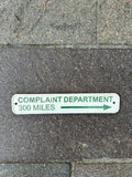 Complaint Department 300 Miles Cast Iron Sign 