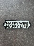 Happy Wife Happy Life Cast Iron Sign 