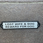 Lost Wife & Dog Reward For Dog Cast Iron Sign