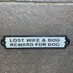 Lost Wife & Dog Reward For Dog Cast Iron Sign