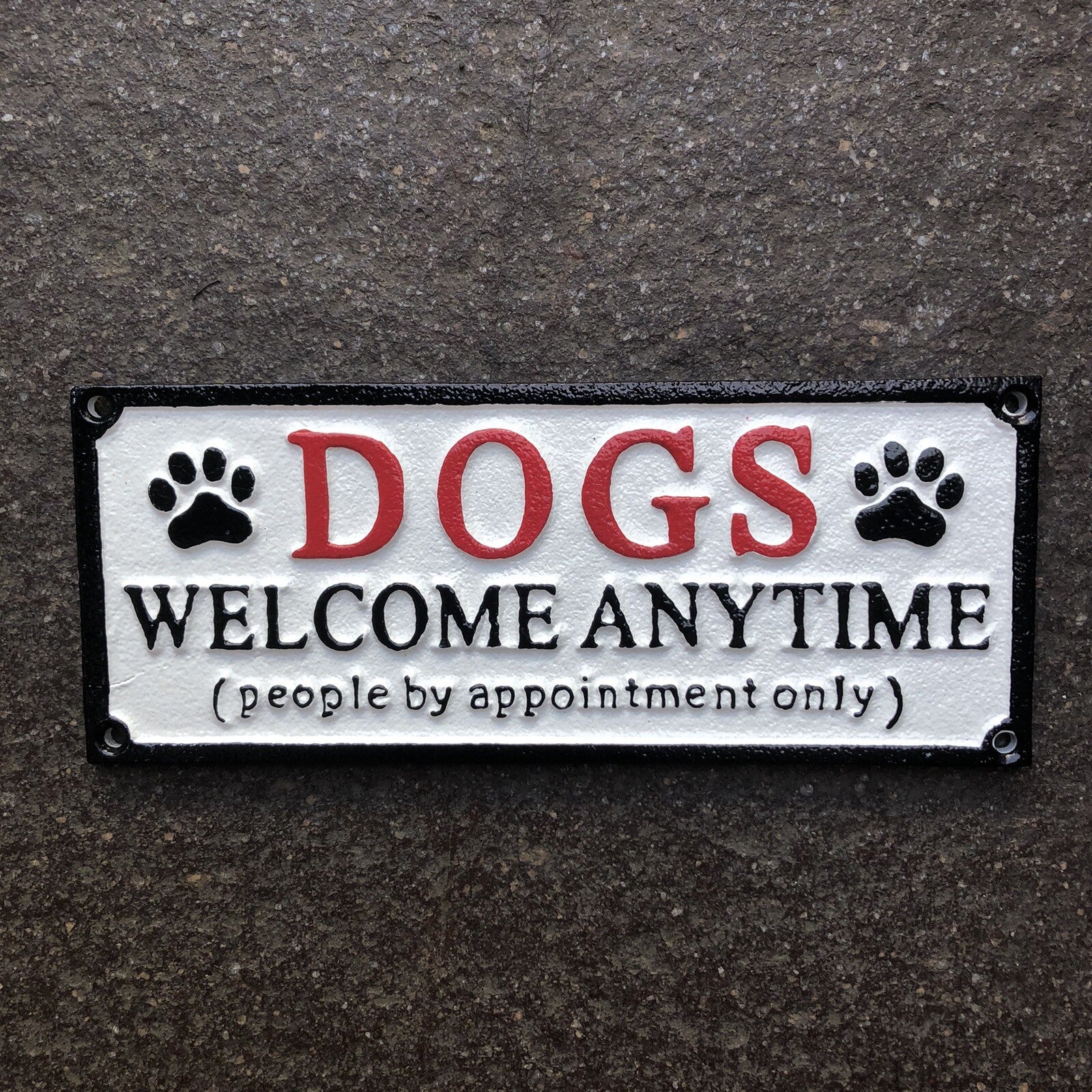 Dogs Welcome Anytime Cast Iron Sign